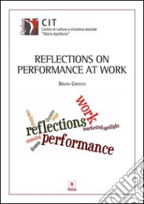 Reflections on performance at work. E-book. Formato PDF ebook di Brian Groves