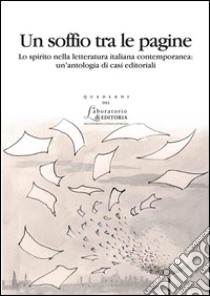 Un soffio tra le pagineLo spirito nella letteratura italiana contemporanea: un'antologia di casi editoriali. E-book. Formato EPUB ebook di Roberto Cicala