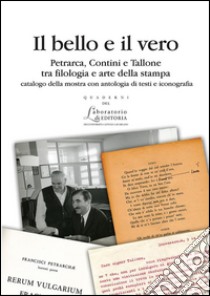 Il bello e il veroPetrarca, Contini e Tallone tra fi lologia e arte della stampa. E-book. Formato EPUB ebook di Roberto Cicala