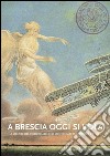 A Brescia oggi si volale vicende del circuito aereo di montichiari tra cronaca e storia. E-book. Formato EPUB ebook di Massimo Ferrari