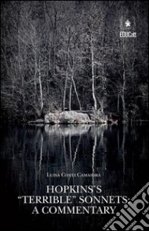 Hopkins's “Terrible” Sonnets: a Commentary. E-book. Formato PDF ebook di Luisa Camaiora