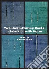 Twentieth Century Poets: a Selection with Notes. E-book. Formato PDF ebook di Anna Anselmo