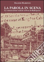 La parola in scenaLa comunicazione teatrale nell’età di Shakespeare. E-book. Formato PDF