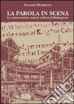 La parola in scenaLa comunicazione teatrale nell’età di Shakespeare. E-book. Formato PDF ebook