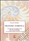 Filosofia teoretica. I nomi dell'essere, dalla metafisica classica alla critica dell'ontoteologia. Analisi dei nomi rivelati di Dio e dei trascendentali dell'essere. E-book. Formato PDF ebook di Alessandro Ghisalberti