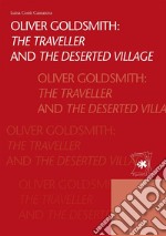 Oliver Goldsmith: The Traveller and The Deserted Village. E-book. Formato PDF