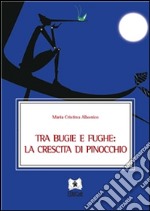 Tra bugie e fughe: la crescita di Pinocchio. E-book. Formato PDF ebook