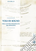 Voli da sognoNella letteratura italiana del novecento. E-book. Formato PDF ebook