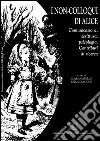 I non-colloqui di Alice: Comunicazione, scrittura, psicologia. Contributi di ricerca. E-book. Formato PDF ebook di Clara Capello