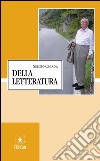 Della letteraturadiscorso pronunciato in occasione del conferimento del titolo di Chevalier de l’Ordre national du Mérite. E-book. Formato PDF ebook di Sergio Cigada