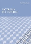 Ontologia del possibile. E-book. Formato PDF ebook