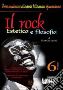 Il rock. Estetica e filosofia. E-book. Formato PDF ebook di Guido Michelone