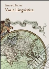 Varia linguistica. E-book. Formato PDF ebook di Celestina Milani