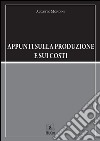 Appunti sulla produzione e sui costi. E-book. Formato PDF ebook