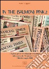 In the (salmon) pink 2: L’Inglese per la comunicazione economica sulle pagine del Financial Times. E-book. Formato PDF ebook