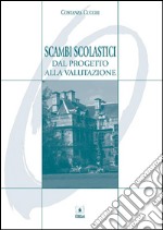 Scambi scolasticiDal progetto alla valutazione. E-book. Formato PDF