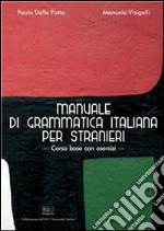 Manuale di grammatica italiana per stranieri. Corso base con esercizi. E-book. Formato PDF ebook