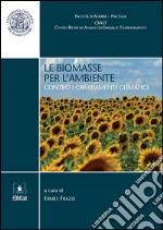 Le biomasse per l'ambiente: contro i cambiamenti climatici. E-book. Formato PDF ebook