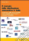  Il mercato della distribuzione assicurativa in Italia : evoluzione delle reti di vendita e loro impatto con il nuovo contesto normativo. E-book. Formato PDF ebook