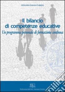 Il bilancio di competenze educative : Un programma personale di formazione continua. E-book. Formato PDF ebook di Alessandra Gargiulo Labriola