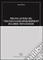 Per una lettura del 'Tractatus Logico-Philosophicus' di Ludwig Wittgenstein. E-book. Formato PDF ebook