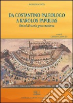 Da Costantino paleologo a Karolos Papulias. Sintesi di storia greca moderna. E-book. Formato PDF ebook