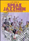 Speak Jazzmen: 55 Interviews with Jazz Musicians. E-book. Formato PDF ebook