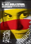 El jazz habla espanol. E-book. Formato PDF ebook