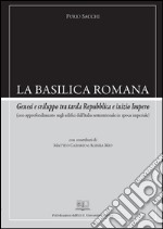 La basilica romana: Genesi e sviluppo tra tarda Repubblica e inizio Impero. E-book. Formato PDF ebook