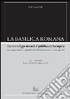 La basilica romana: Genesi e sviluppo tra tarda Repubblica e inizio Impero. E-book. Formato PDF ebook di Furio Sacchi