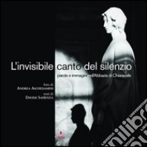 L'invisibile canto del silenzio. E-book. Formato PDF ebook di Andrea Aschedamini