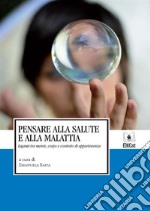 Pensare alla salute e alla malattiaLegami tra mente, corpo e contesto di appartenenza. E-book. Formato PDF ebook