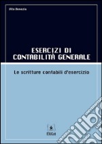 Esercizi di Contabilità Generale: Le scritture contabili d'esercizio. E-book. Formato PDF ebook