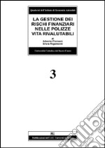 La gestione dei rischi finanziari nelle polizze vita rivalutabili. E-book. Formato PDF ebook