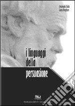  I linguaggi della persuasione. E-book. Formato PDF ebook