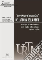 Il certificato di acquisizione della teoria dela mente: I compiti di falsa credenza nello studio dello sviluppo tipico e atipico. E-book. Formato PDF ebook