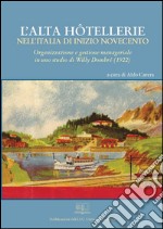 L'alta hotellerie nell'italia di inizio novecento: Organizzazione e gestione manageriale in uno studio di Willy Dombré (1922). E-book. Formato PDF ebook