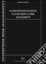 La valutazione dei rischi e le decisioni di risk management. E-book. Formato PDF