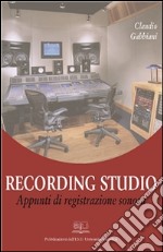 Recording Studio: Appunti di registrazione sonora. E-book. Formato PDF ebook