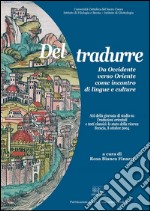 Del tradurre: Da Occidente verso Oriente come incontro di lingue e culture. E-book. Formato PDF ebook