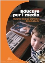 Educare per i media : Strumenti e metodi per la formazione del media educator. E-book. Formato PDF ebook