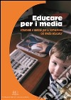 Educare per i media : Strumenti e metodi per la formazione del media educator. E-book. Formato PDF ebook