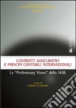 Contratti assicurativi e principi contabili internazionali: Le “Preliminary Views” dello IASB. E-book. Formato PDF ebook