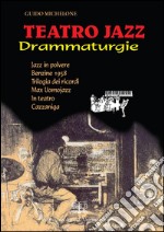 Teatro Jazz: Drammaturgie. E-book. Formato PDF ebook