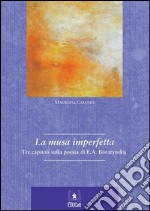 La musa imperfetta : Tre capitoli sulla poesia di E.A. Boratynskij. E-book. Formato PDF ebook