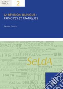 La révision bilingueprincipes et pratiques. E-book. Formato PDF ebook di Patrizia Guasco