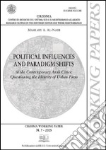 Political influences and paradigm shifts in the contemporary arab cities: questioning the identity of urban form. E-book. Formato PDF ebook