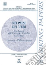 Nel paese dei cedri: Gli studenti dell’Università Cattolica raccontano. E-book. Formato PDF ebook