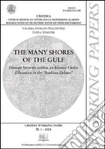 The Many Shores of the Gulf: Human Security within an Islamic Order. Education in the “Arabian Debate”. E-book. Formato PDF ebook