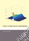 Topics in time series econometrics. E-book. Formato EPUB ebook di Maria Grazia Zoia